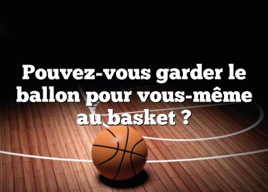 Pouvez-vous garder le ballon pour vous-même au basket ?